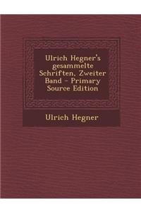 Ulrich Hegner's Gesammelte Schriften, Zweiter Band