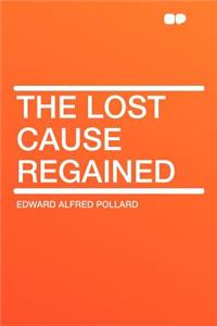 The Lost Cause Regained