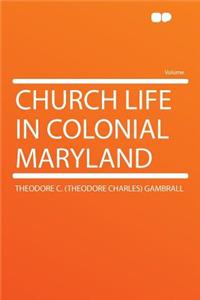 Church Life in Colonial Maryland