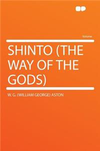 Shinto (the Way of the Gods)