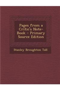 Pages from a Critic's Note-Book - Primary Source Edition