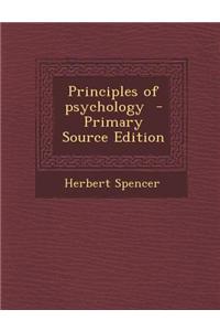 Principles of Psychology - Primary Source Edition