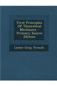 First Principles of Theoretical Mechanics
