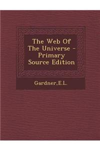 The Web of the Universe - Primary Source Edition