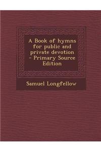 A Book of Hymns for Public and Private Devotion