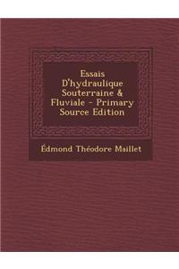 Essais D'Hydraulique Souterraine & Fluviale - Primary Source Edition