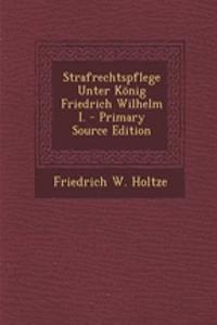 Strafrechtspflege Unter Konig Friedrich Wilhelm I.