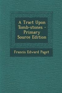 A Tract Upon Tomb-Stones