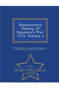 Documentary History of Dunmore's War, 1774, Volume 1 - War College Series
