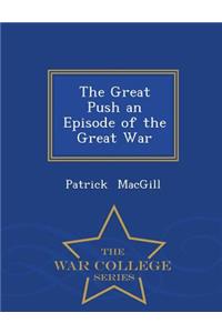 The Great Push an Episode of the Great War - War College Series