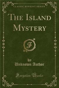 The Island Mystery (Classic Reprint)