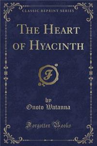 The Heart of Hyacinth (Classic Reprint)