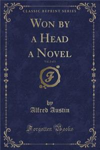 Won by a Head a Novel, Vol. 2 of 3 (Classic Reprint)