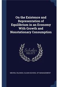 On the Existence and Representation of Equilibrium in an Economy With Growth and Nonstationary Consumption