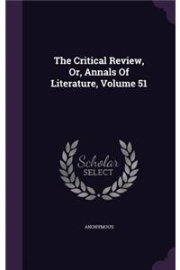 The Critical Review, Or, Annals of Literature, Volume 51