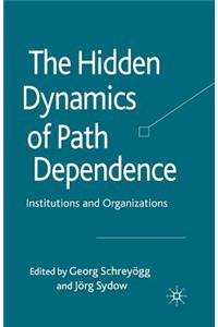 Hidden Dynamics of Path Dependence