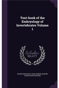 Text-book of the Embryology of Invertebrates Volume 1