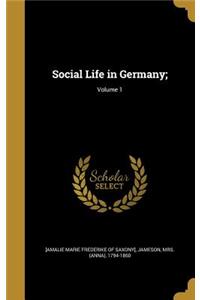 Social Life in Germany;; Volume 1