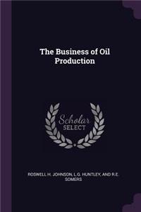 The Business of Oil Production