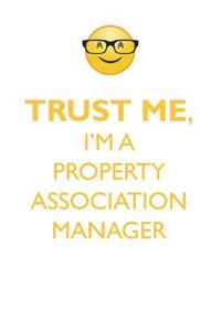 Trust Me, I'm a Property Association Manager Affirmations Workbook Positive Affirmations Workbook. Includes: Mentoring Questions, Guidance, Supporting You.
