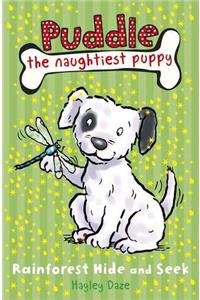 Puddle the Naughtiest Puppy: Rainforest Hide and Seek: Book 4