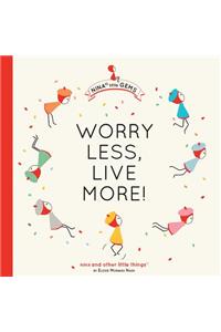 Worry Less, Live More