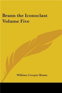 Brann the Iconoclast Volume Five