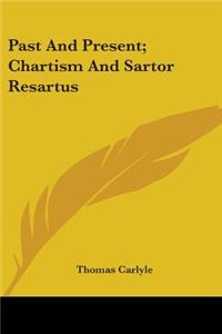 Past And Present; Chartism And Sartor Resartus
