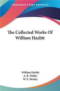 Collected Works Of William Hazlitt