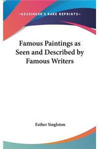 Famous Paintings as Seen and Described by Famous Writers