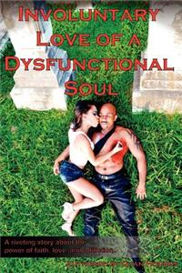 Involuntary Love of a Dysfunctional Soul