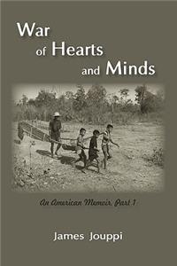 War of Hearts and Minds: An American Memoir, Part 1