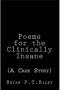 Poems For The Clinically Insane