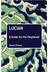 Lucian: A Guide for the Perplexed (Guides for the Perplexed)