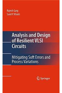 Analysis and Design of Resilient VLSI Circuits