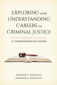Exploring and Understanding Careers in Criminal Justice