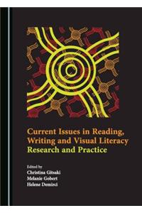 Current Issues in Reading, Writing and Visual Literacy: Research and Practice