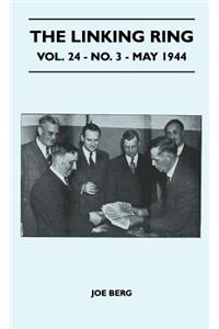 The Linking Ring - Vol. 24 - No. 3 - May 1944