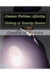 Common Problems Affecting Delivery of Security Services