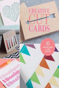 Creative Cut Cards: 35 Greeting Cards for Every Occasion