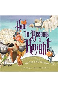 How to Become a Knight (in Ten Easy Lessons)