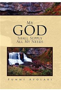 My God Shall Supply All My Needs