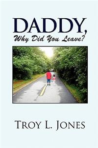 Daddy, Why Did You Leave?