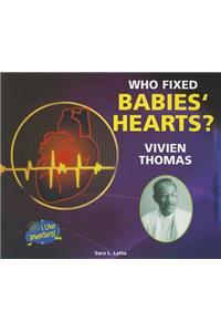 Who Fixed Babies' Hearts? Vivien Thomas