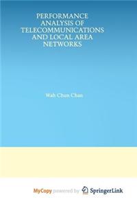 Performance Analysis of Telecommunications and Local Area Networks