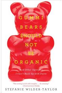 Gummi Bears Should Not Be Organic