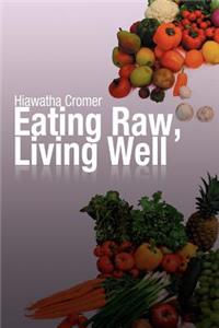 Eating Raw, Living Well