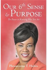 Our 6th Sense & Purpose