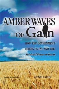 Amber Waves of Gain