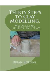 Thirty Steps to Clay Modelling.